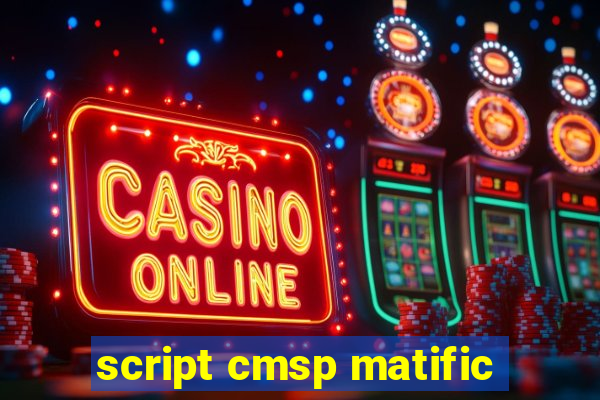 script cmsp matific